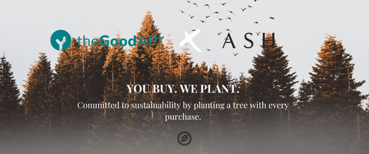 ASH X GOODAPI - You Buy. We Plant.